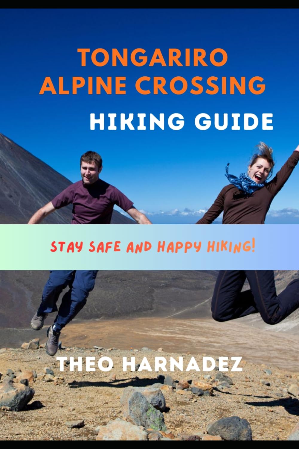 TONGARIRO ALPINE CROSSING HIKING GUIDE (UNTAMED ROUTES SERIES)