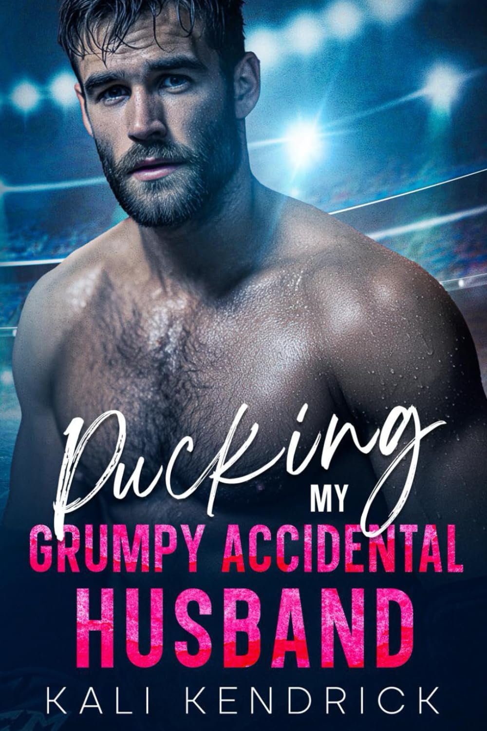 Pucking My Grumpy Accidental Husband: A Forced Proximity Secret Relationship Hockey Romance (The Pucking Pros)