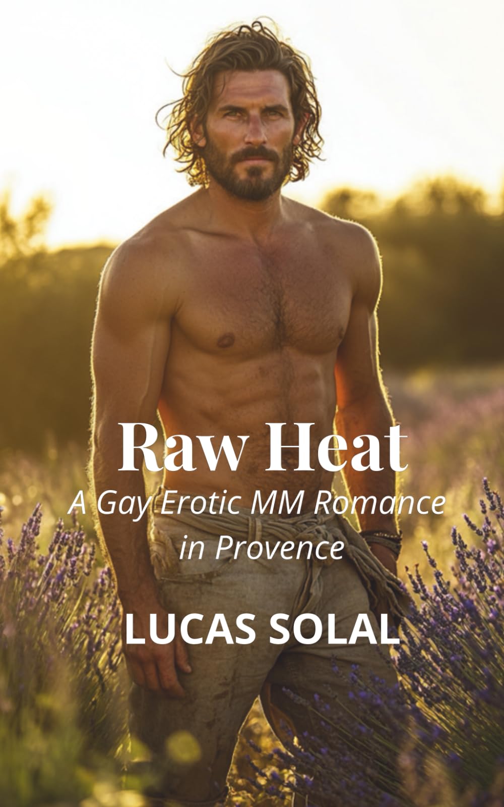 Raw Heat: A Gay Erotic MM Romance in Provence (Lines of Fire)