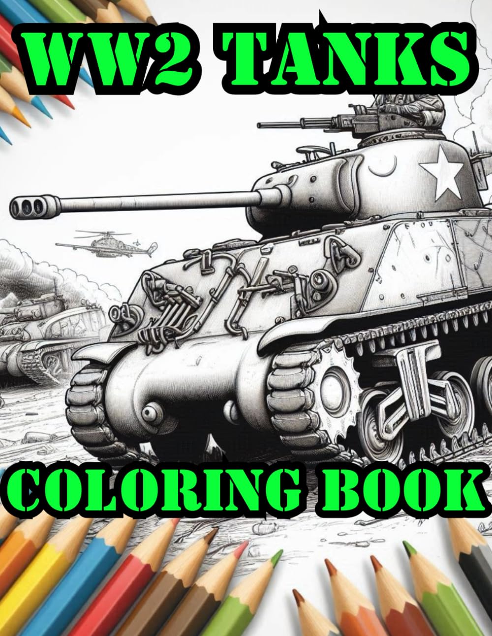 WWII Military Tanks Coloring Book For Kids Teens Adults 50+ Images WW2 World War Two 2 Army Armored
