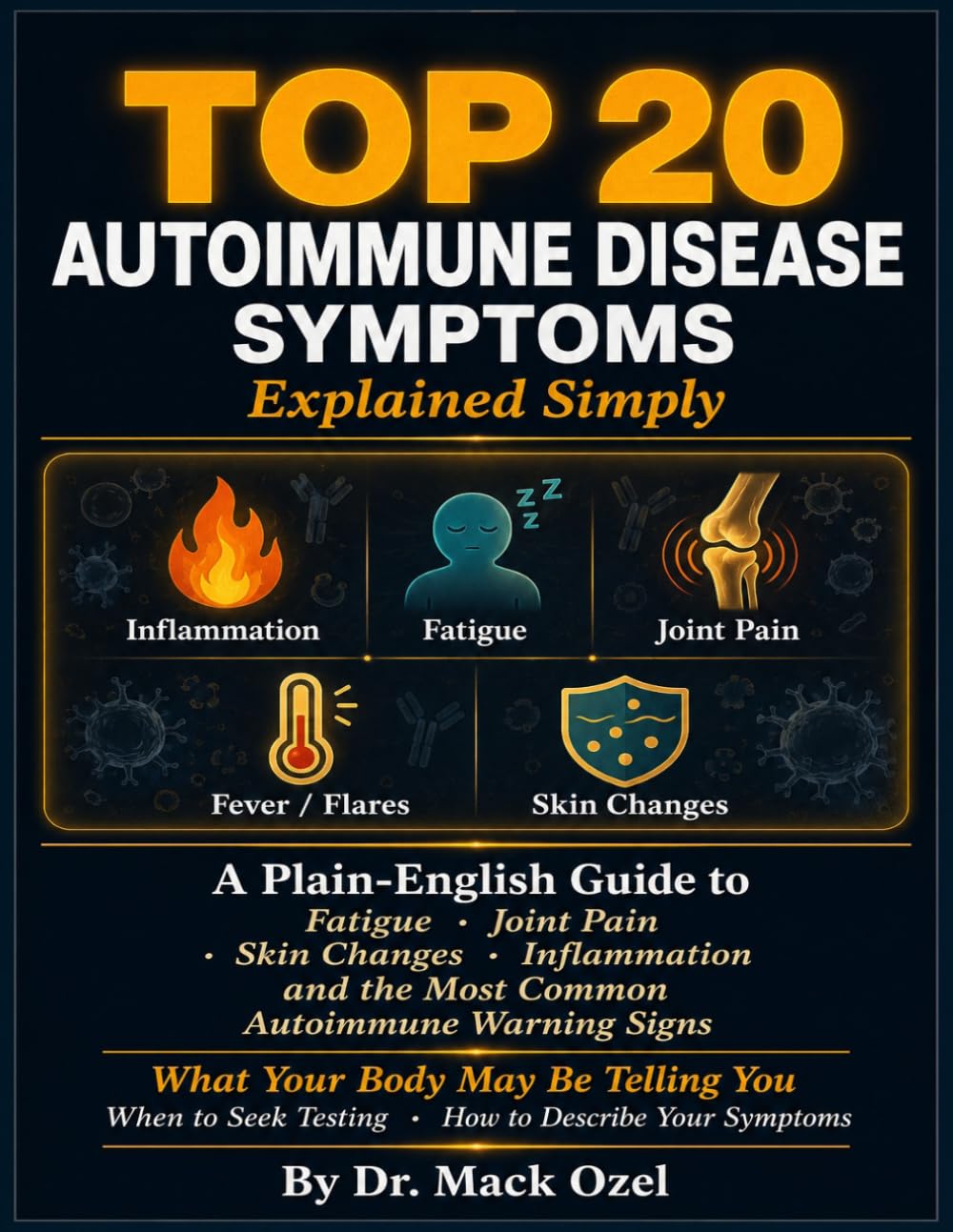 Top 20 Autoimmune Disease Symptoms Explained Simply: A Plain-English Guide to Fatigue, Joint Pain, Skin Changes, Inflammation, and the Most Common Autoimmune Warning Signs.