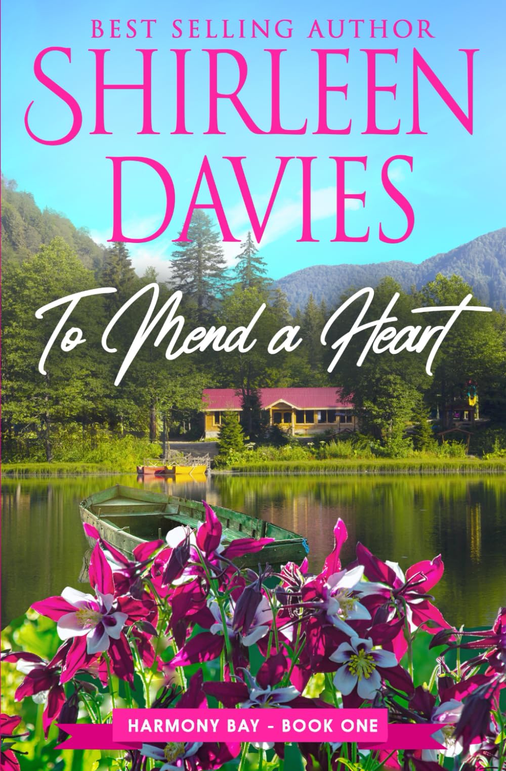 To Mend a Heart: A Contemporary Second Chance, Clean and Wholesome Small Town Romance (Harmony Bay)