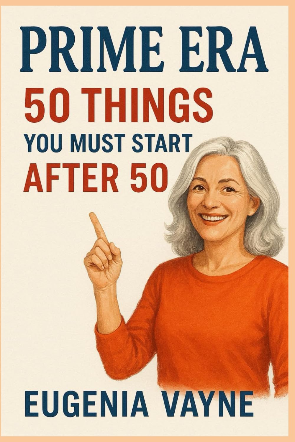 Prime Era: 50 Things You Must Start After 50