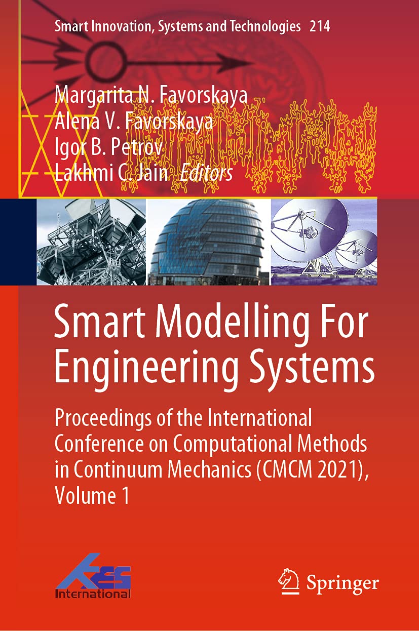 Smart Modelling For Engineering Systems: Proceedings of the International Conference on Computational Methods in Continuum Mechanics (CMCM 2021), ... Innovation, Systems and Technologies, 214)      1st ed. 2021 Edition