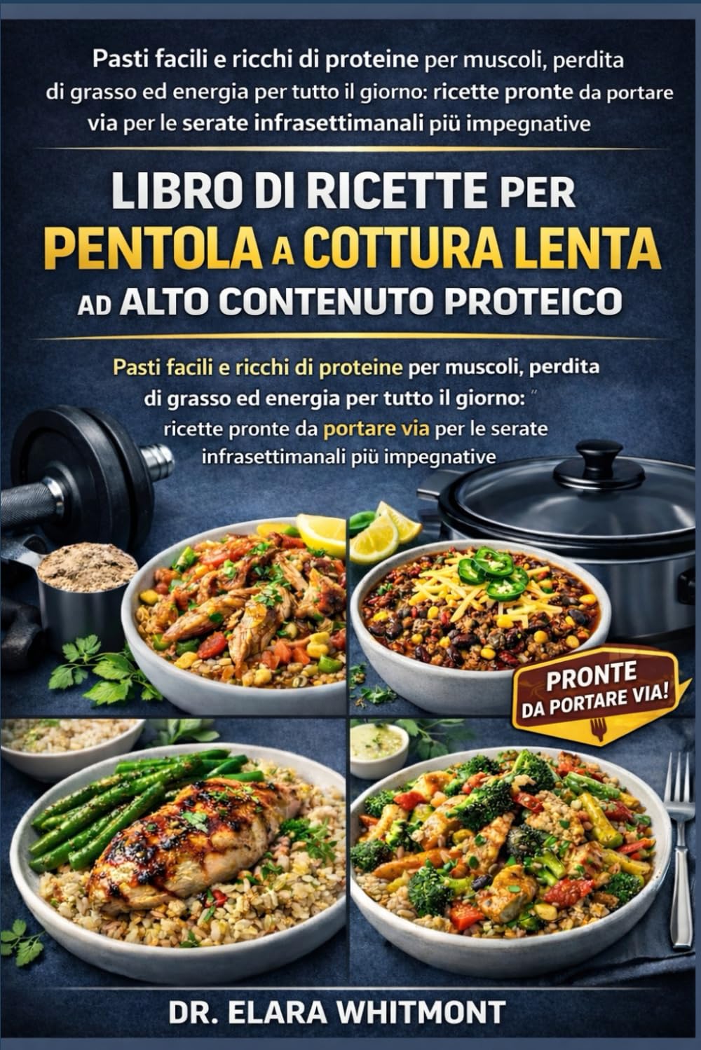 LIBRO DI RICETTE PER PENTOLA A COTTURA LENTA AD ALTO CONTENUTO PROTEICO: Pasti facili e ricchi di proteine per muscoli, perdita di grasso ed energia ... le serate infrasettimanali più impegnative