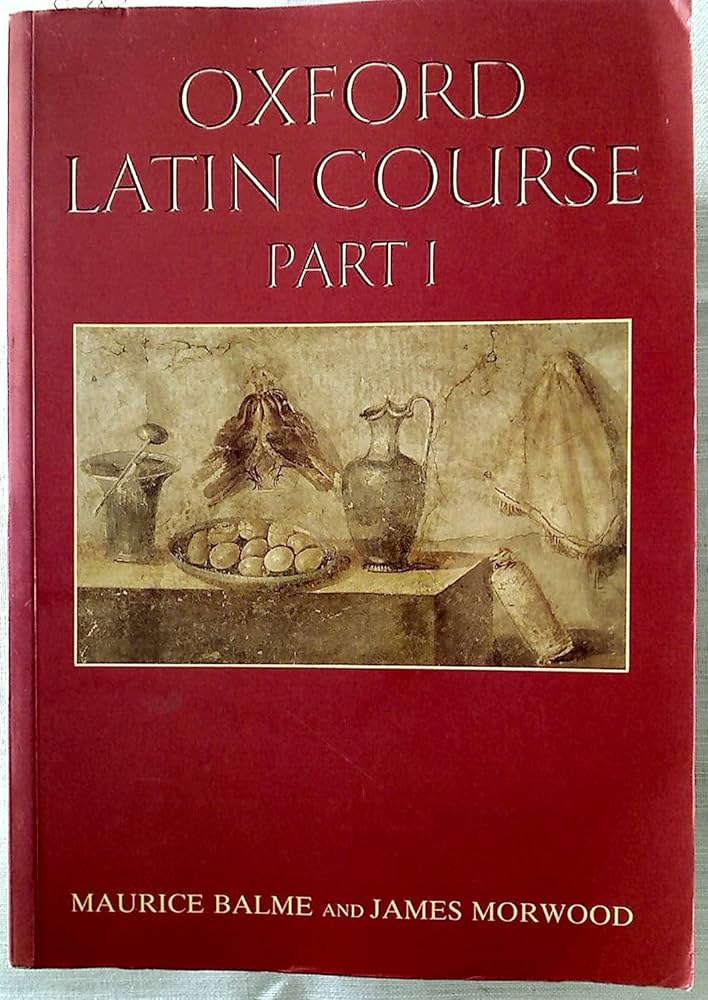Oxford Latin Course Part II Balme，Maurice; Morwood，James Oxford Latin Course, Part II, Second Edition: Balme, Maurice