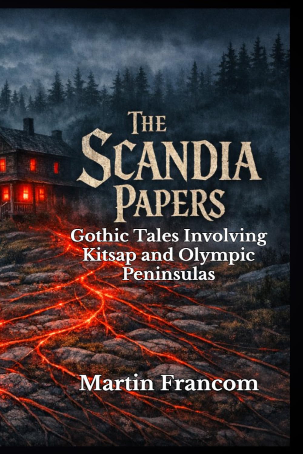 The Scandia Papers: Gothic Tales Involving Kitsap and Olympic Peninsulas