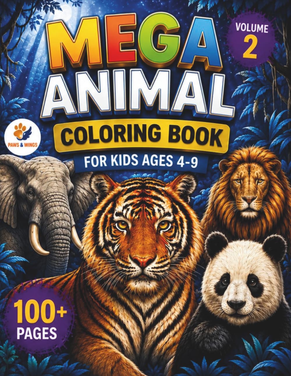 Mega Animals Coloring Book: Wild Adventure Edition-Volume 2: Fun Animal Coloring & Activity Book For Kids Ages 4-9 (Paws and Wings Coloring Adventures)