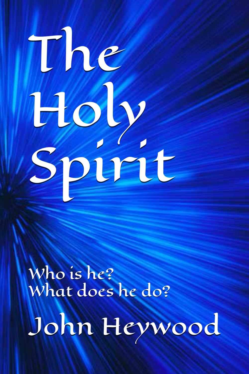 The Holy Spirit: Who is he? What does he do?