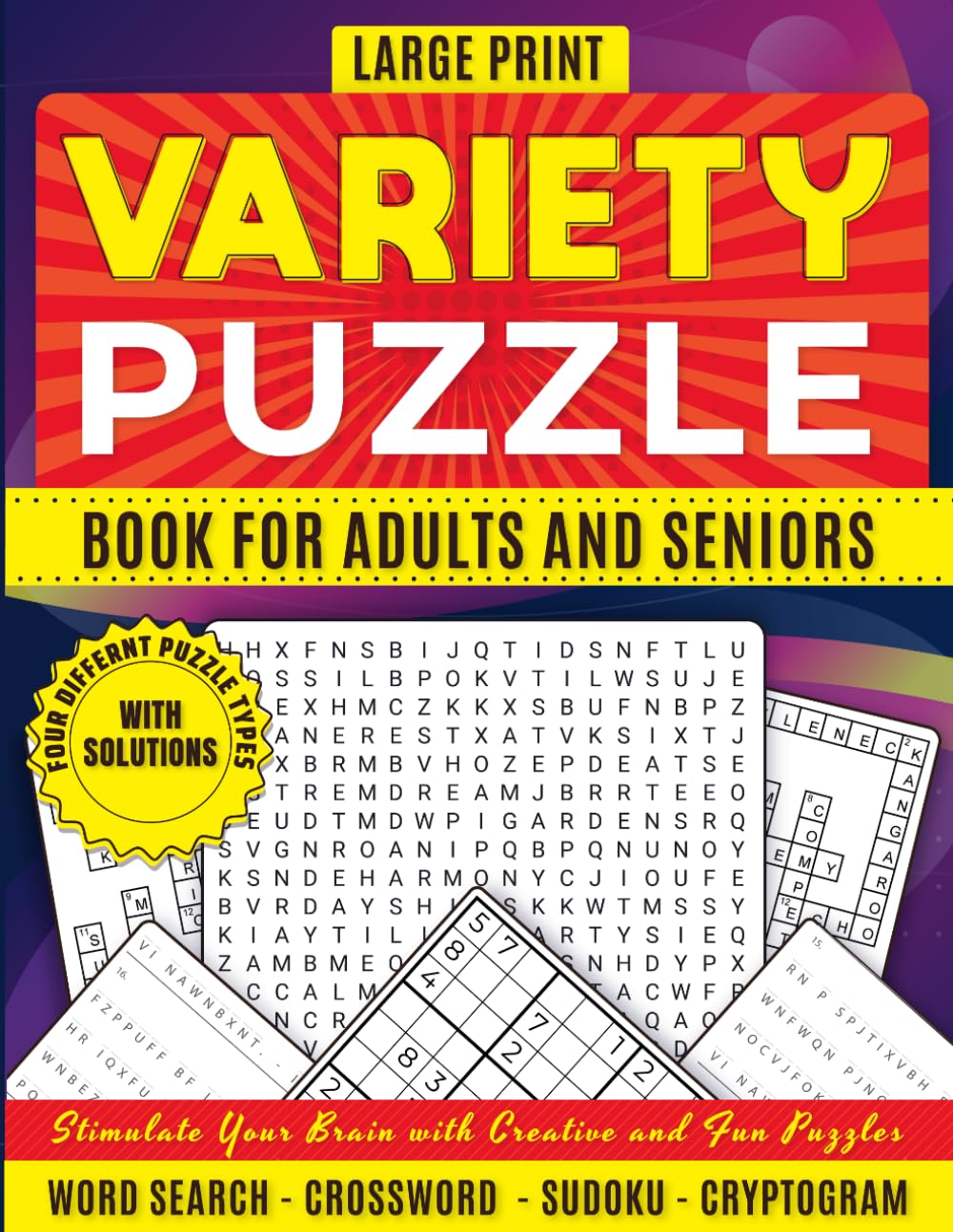 Large Print Variety Puzzle Book for Adults and Seniors: Word Search, Sudoku, Crossword and Cryptograms to keep Your Mind Sharp and Brain Healthy