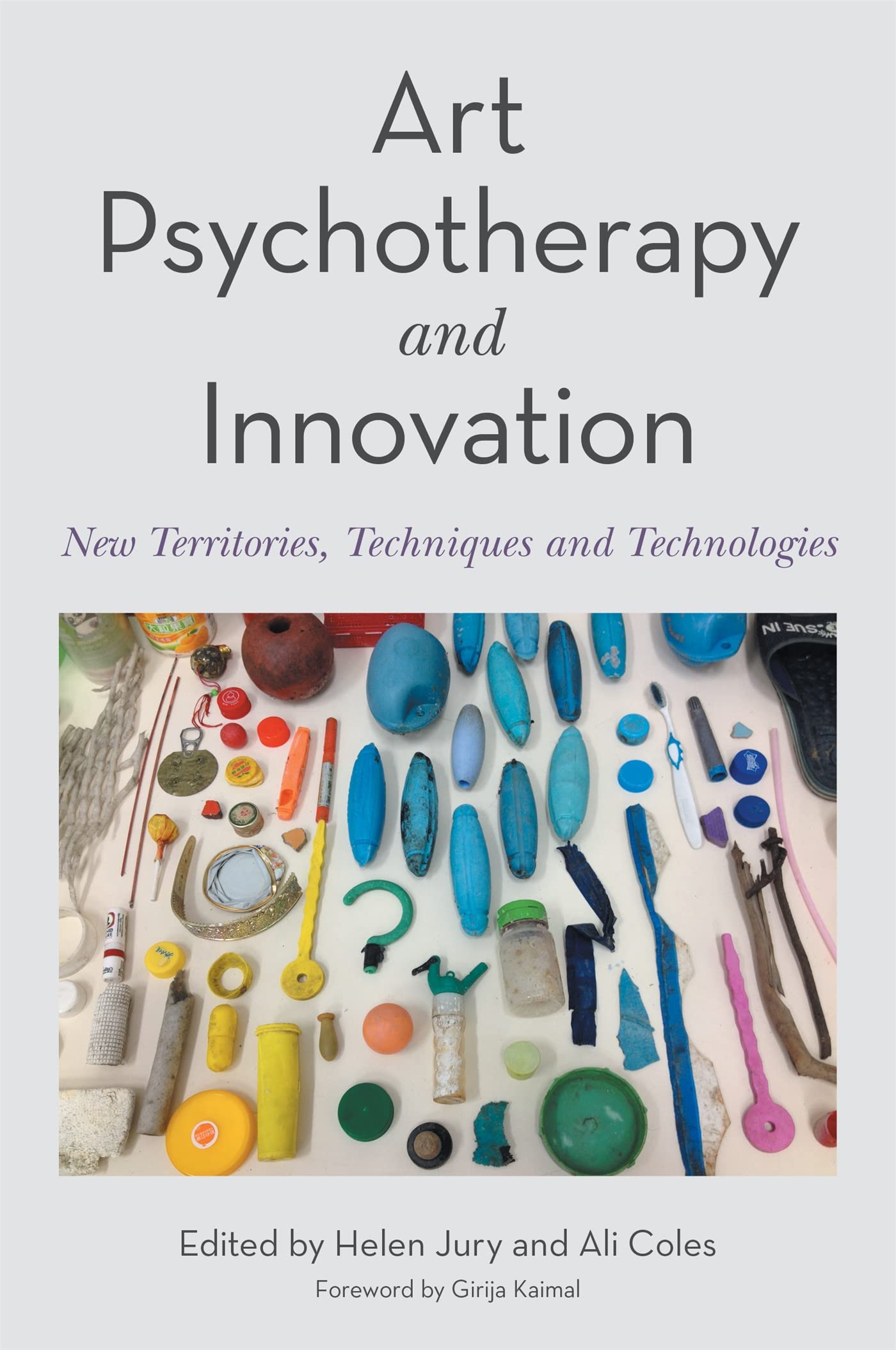 Art Psychotherapy and Innovation: New Territories, Techniques and Technologies Paperback – Big Book, 21 July 2022