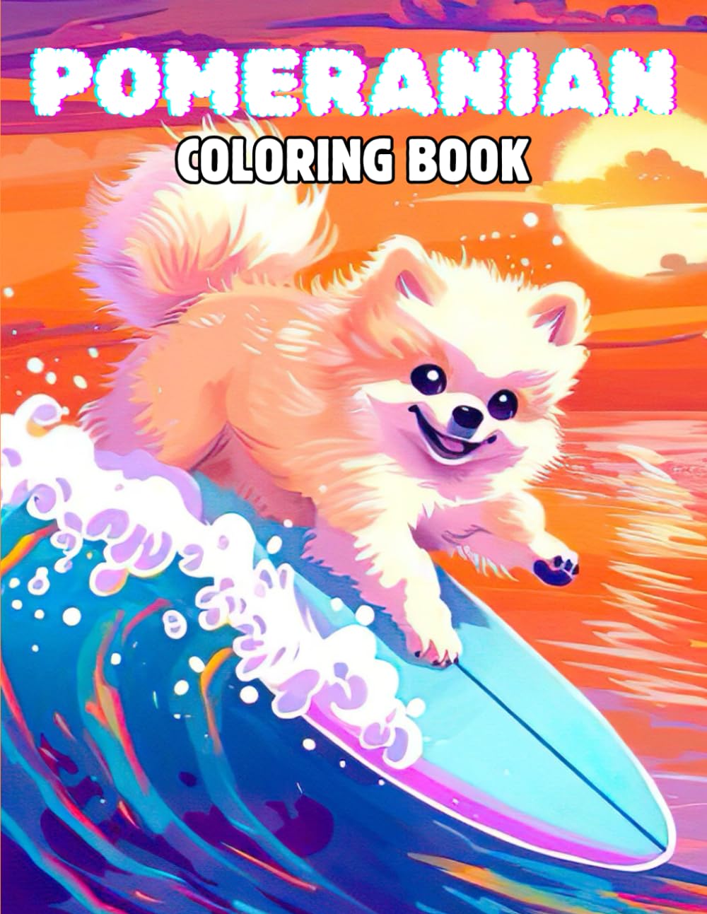 Pomeranian Coloring Book: Coloring Book for Adults, Kids, and Teens, Bold and Adorable Pomeranian Designs for Relaxation, Featuring Various Landscapes