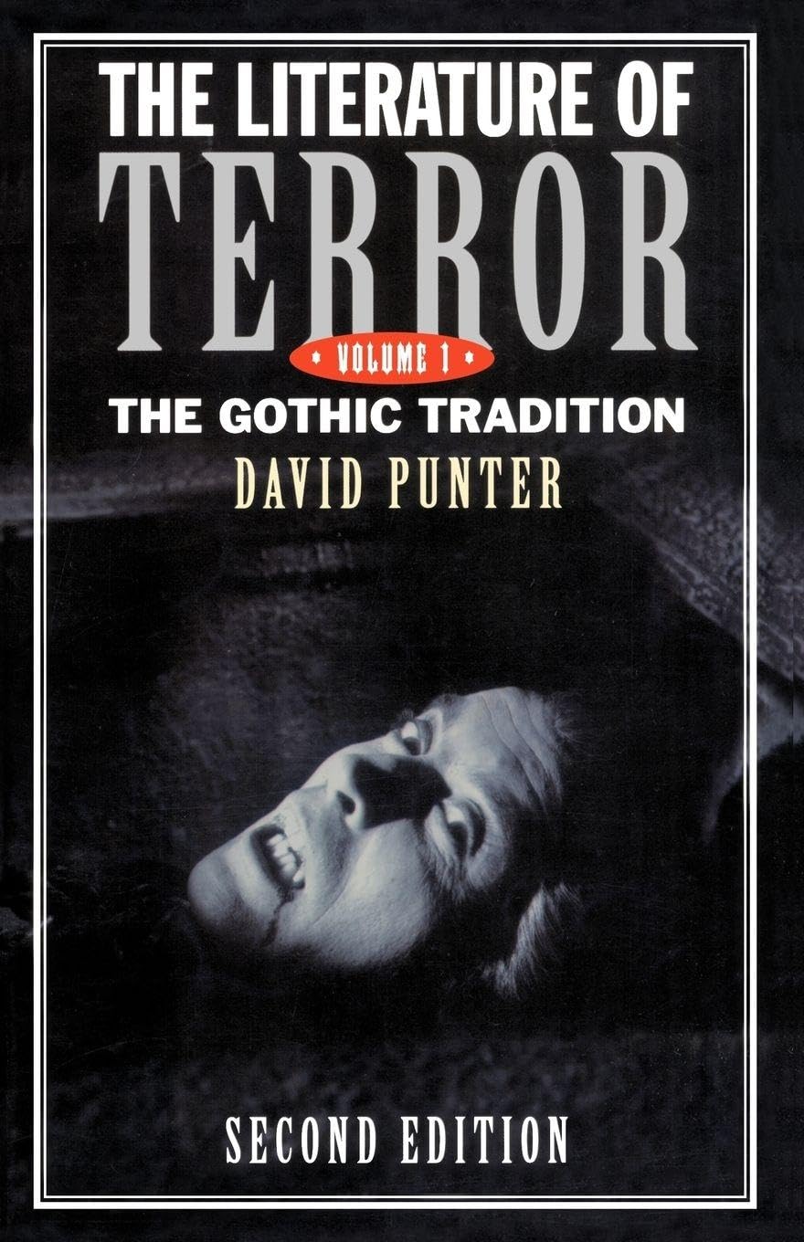 The Literature of Terror: A History of Gothic Fictions from 1765 to the Present Day, Vol. 1: The Gothic Tradition