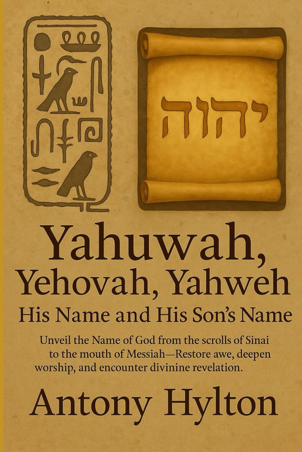 Yahuwah, Yehovah, Yahweh His Name and His Son’s Name: Unveil the Name of God from the scrolls of Sinai to the mouth of Messiah—Restore awe, deepen ... (Prophetic Academic Readings of the Bible)