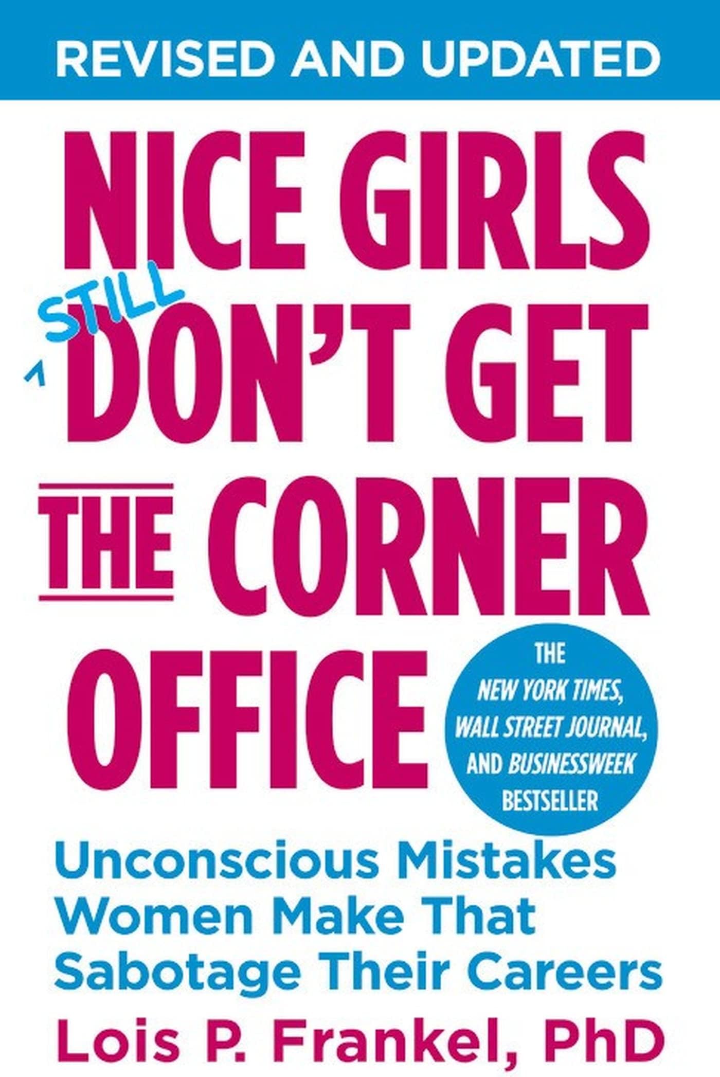 Nice Girls Don't Get the Corner Office: Unconscious Mistakes Women Make That Sabotage Their Careers (A NICE GIRLS Book)
