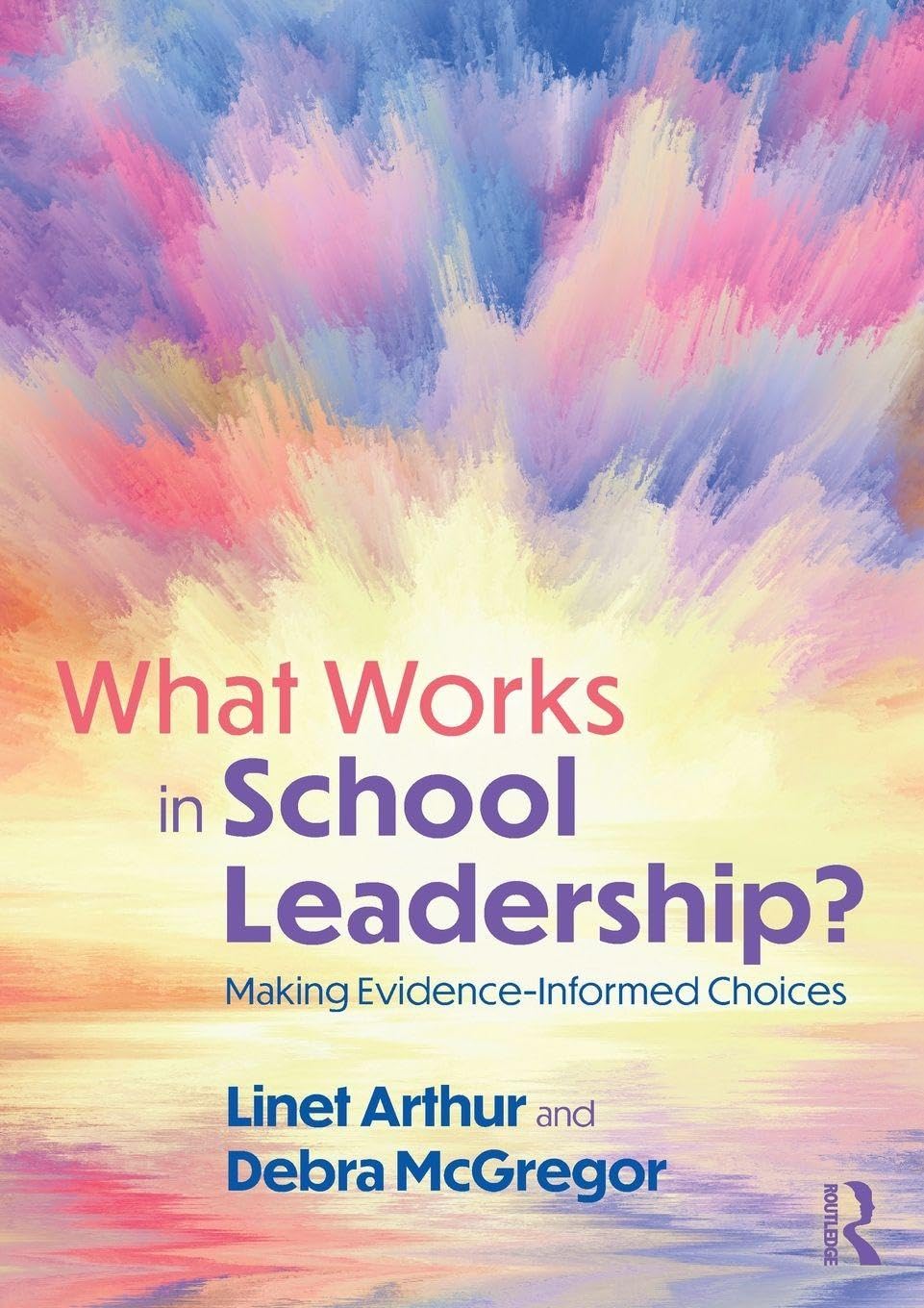 What Works in School Leadership?: Making Evidence-Informed Choices
