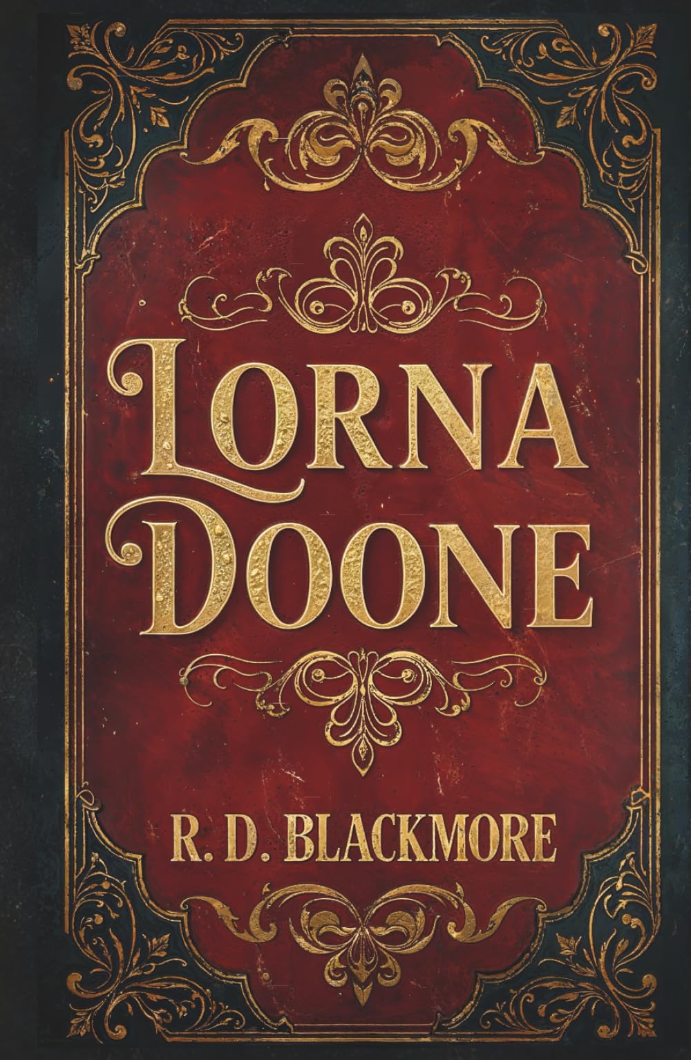 Lorna Doone: The 1869 Historical Romance Classic by R. D. Blackmore