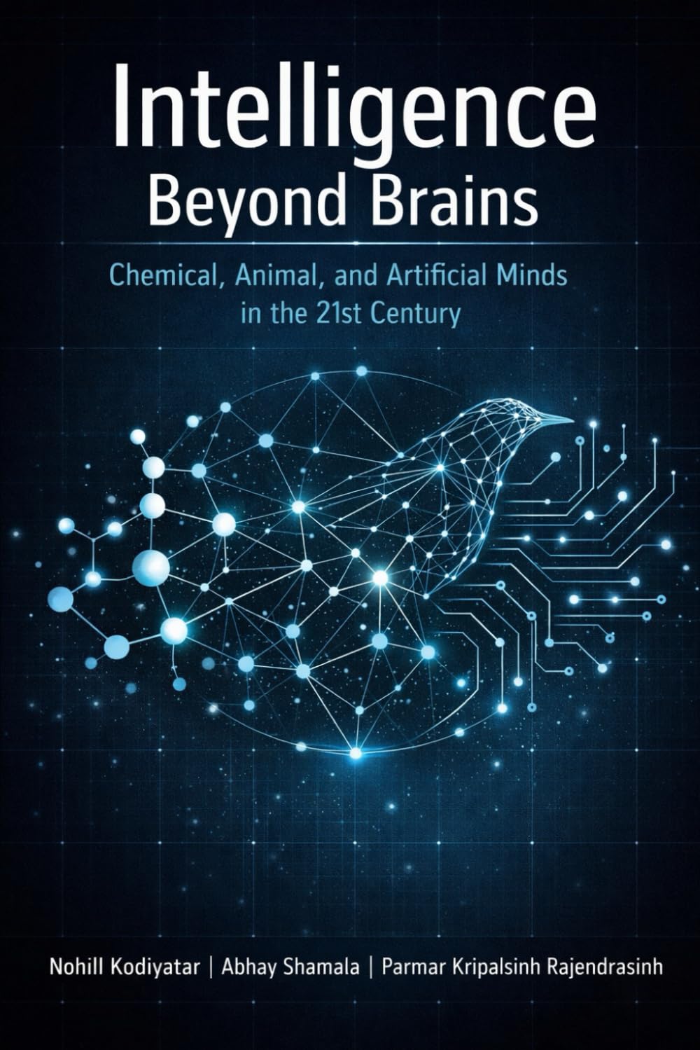 Intelligence Beyond Brains: Chemical, Animal, and Artificial Minds in the 21st Century