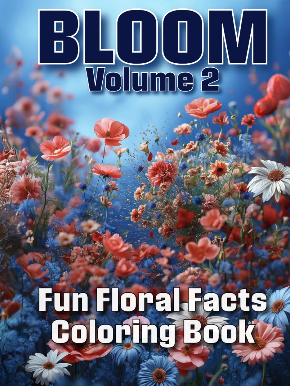 BLOOM: Volume 2: A Country Living Adult Coloring Book Featuring Beautiful Floral Illustrations and Fascinating Flower Facts