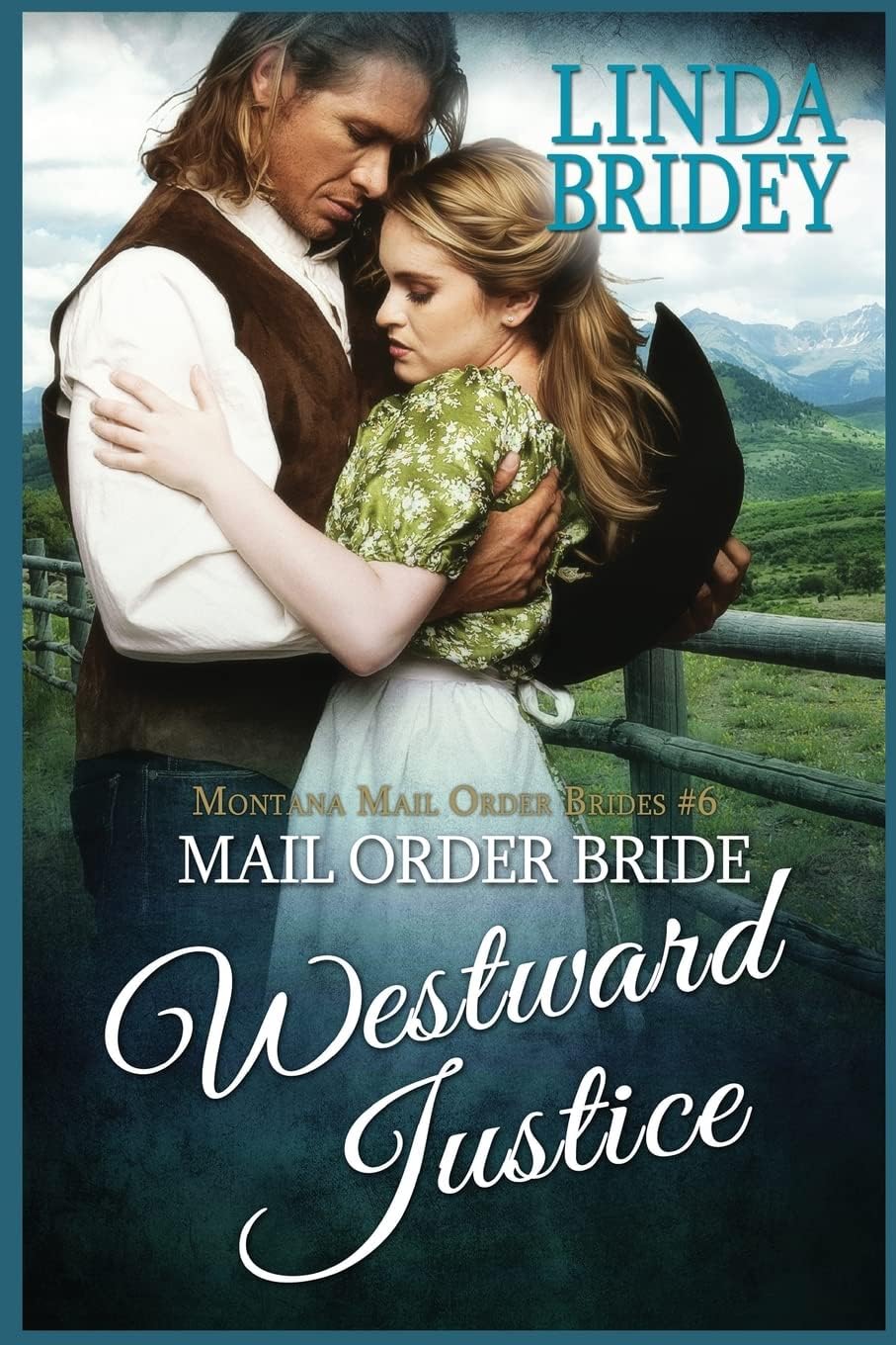 Mail Order Bride: Westward Justice: A Clean Historical Mail Order Bride Romance Novel (Montana Mail Order Brides)