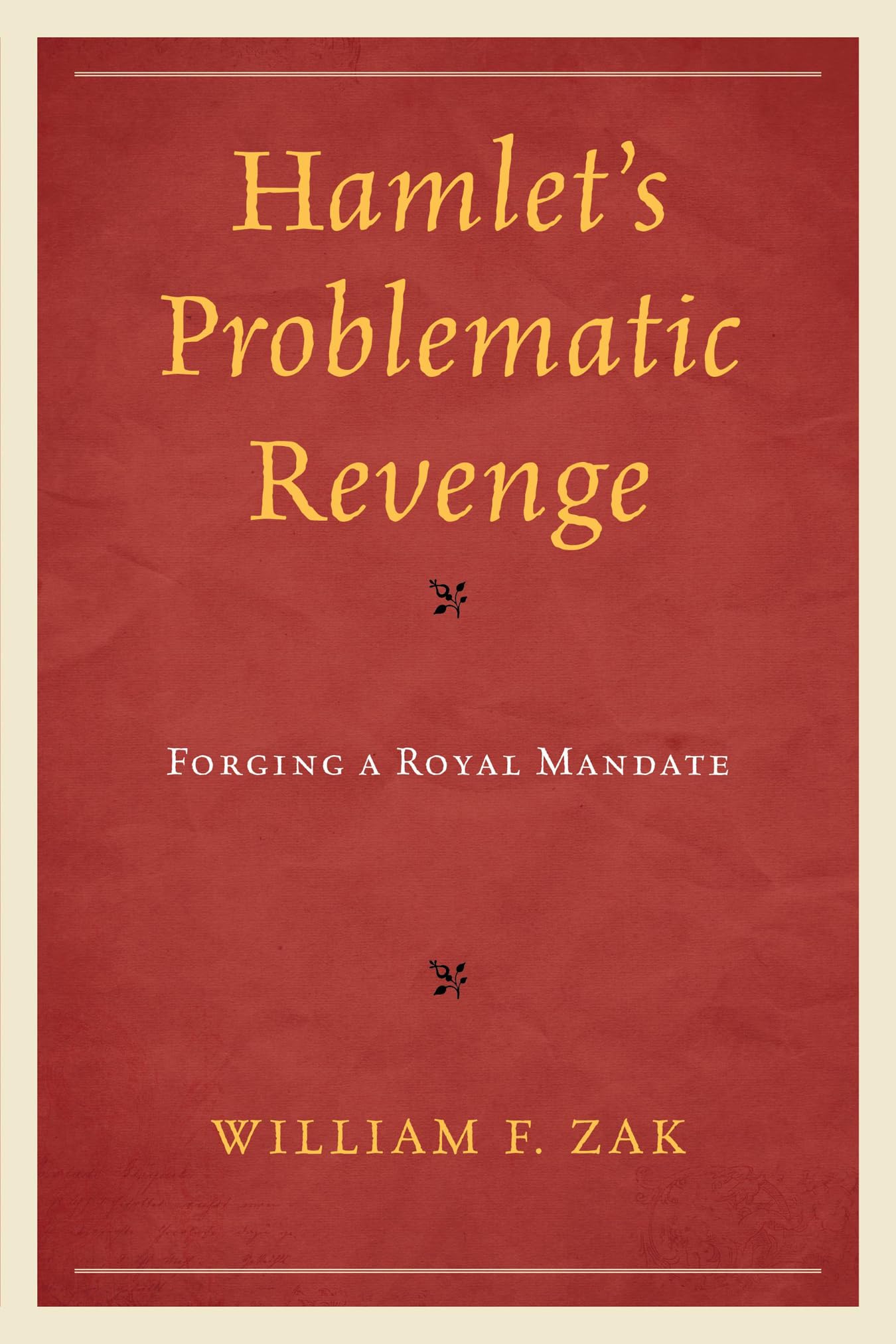 Hamlet's Problematic Revenge: Forging a Royal Mandate view 3