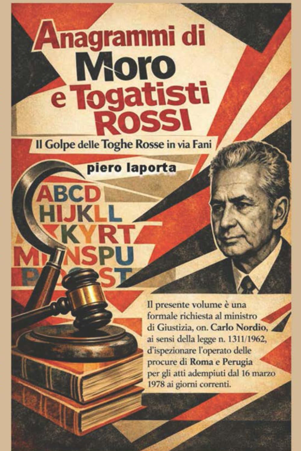 Anagrammi di Moro e Togatisti Rossi: Il Golpe delle Toghe Rosse in via Fani (LE BUGIE DEI MAGISTRATI SU VIA FANI E LA MORTE DI MORO)