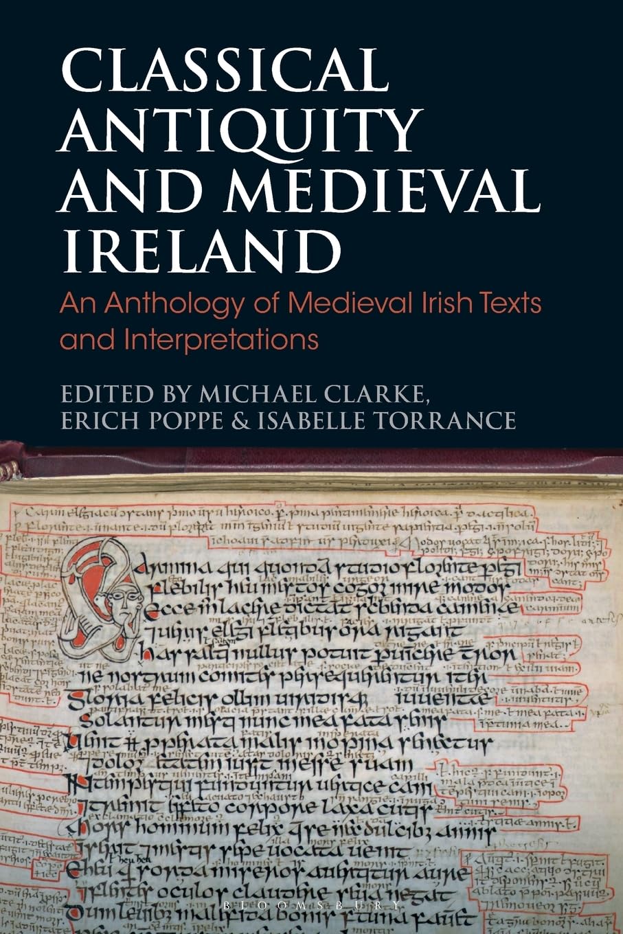 Classical Antiquity and Medieval Ireland: An Anthology of Medieval Irish Texts and Interpretations (Bloomsbury Studies in Classical Reception)