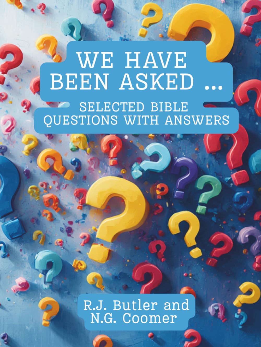 We Have Been Asked ...: Selected Bible Questions With Answers