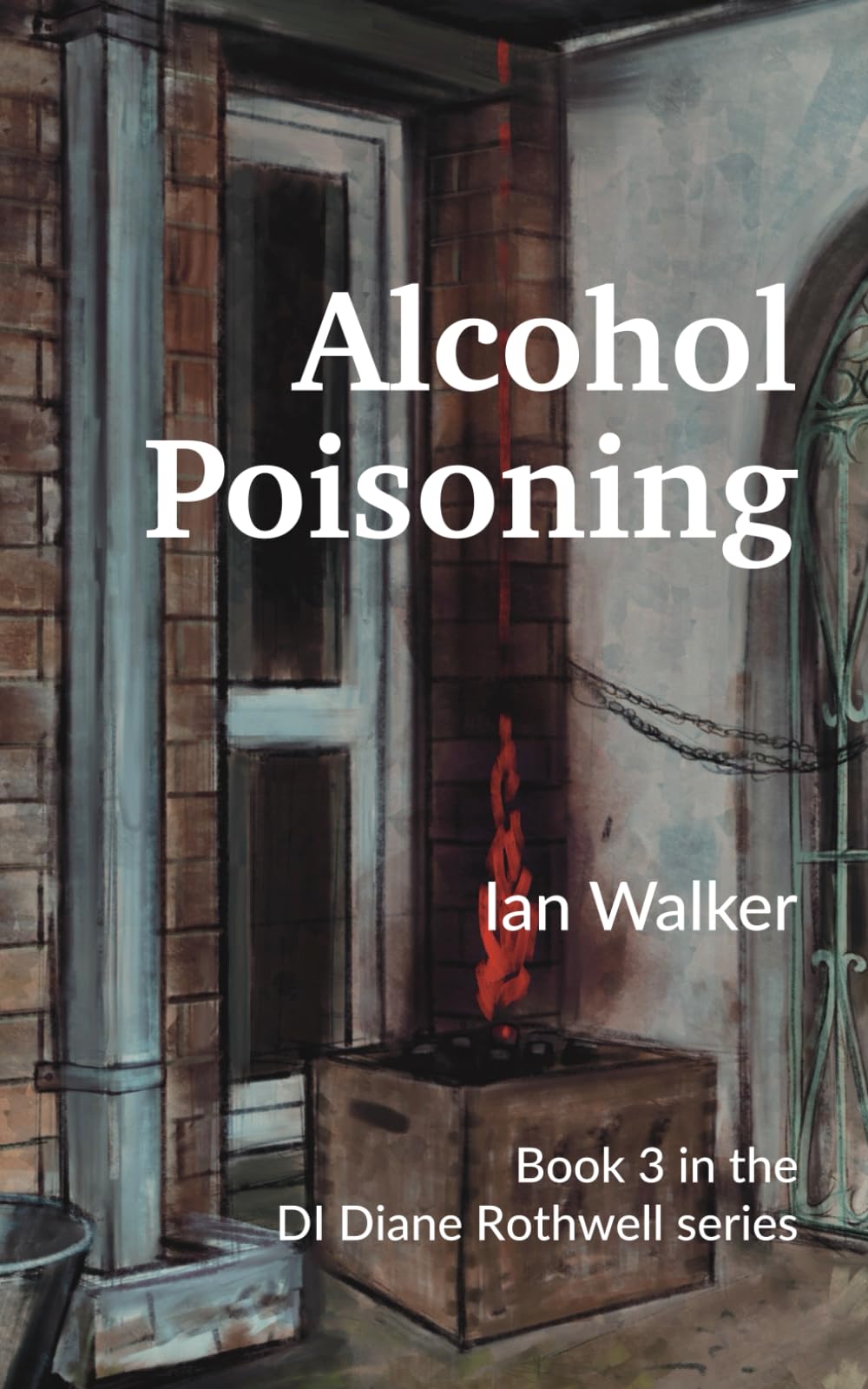 Alcohol Poisoning: A brewery murder mystery (Derbyshire Detective Inspector Diane Rothwell)