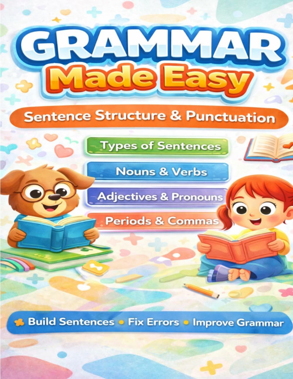 Grammar Made Easy: Sentence Structure & Punctuation Workbook for Kids Ages 7–10 | Learn Parts of Speech, Build Strong Sentences, and Master Grammar ... 8.5×11 Format! (Made Easy Learning Series)