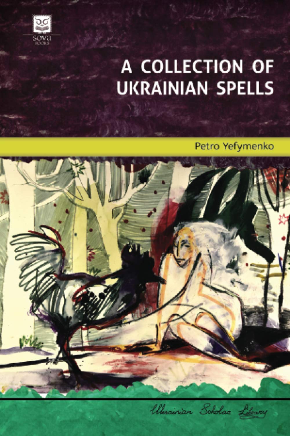 A Collection of Ukrainian Spells (Ukrainian Scholar Library)