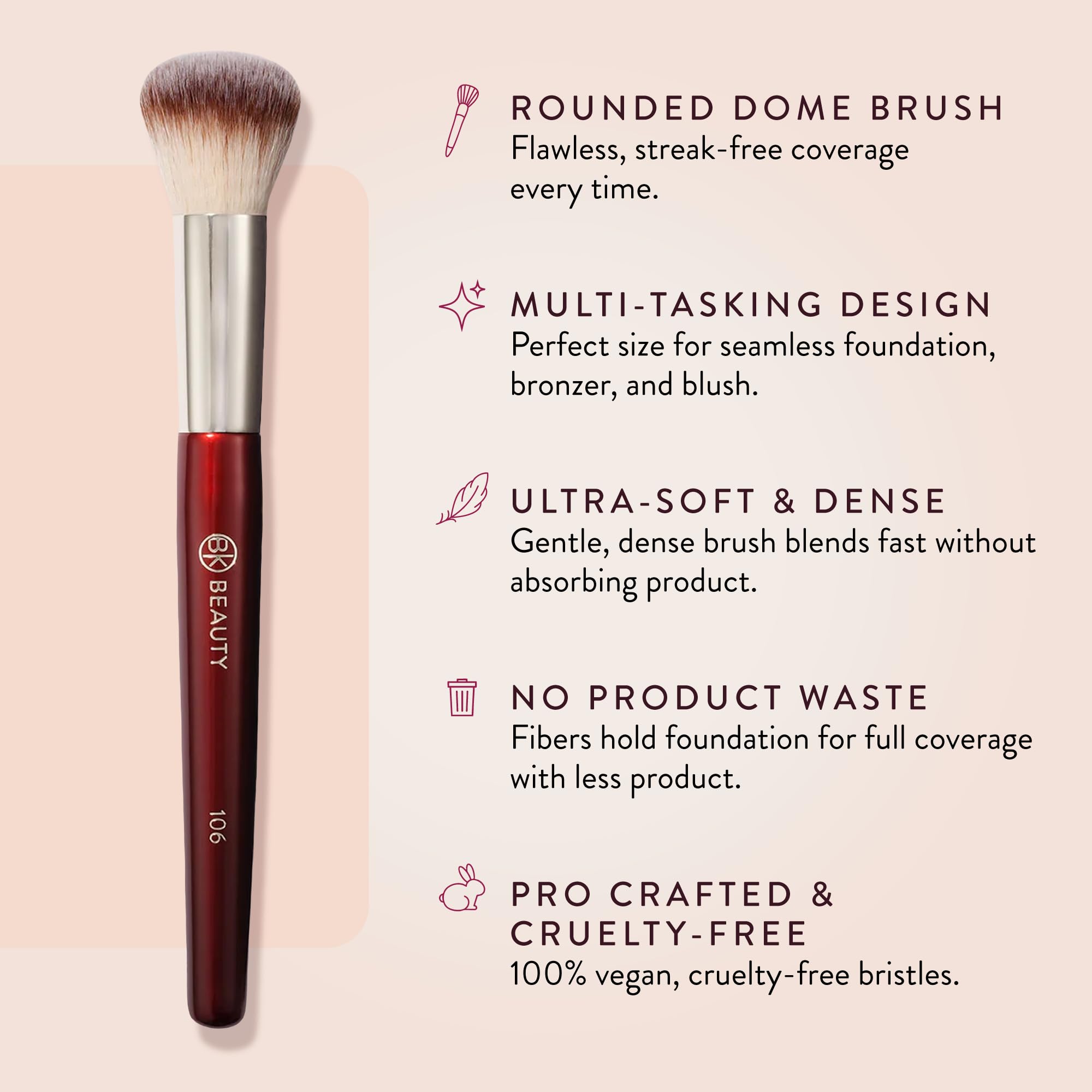 BK Beauty 106 Round Foundation Brush with Dense Vegan Bristles