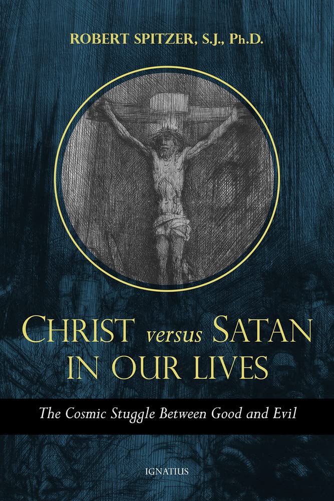 Buy Christ Versus Satan in Our Daily Lives: The Cosmic Struggle Between Good and Evil (Called Out of Darkness: Contending With Evil Through the Church, Virtue, and Prayer) โ BookShops.in