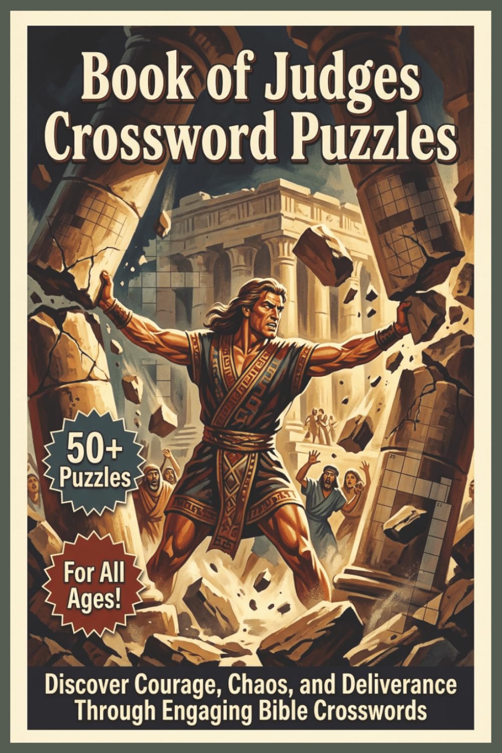 Book of Judges Crossword Puzzles | 50+ Puzzles | For All Ages!: Discover Courage, Chaos, and Deliverance Through Engaging Bible Crosswords