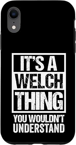 It's A Welch Thing You Wouldn't Understand Surname Name Case for iPhone XR