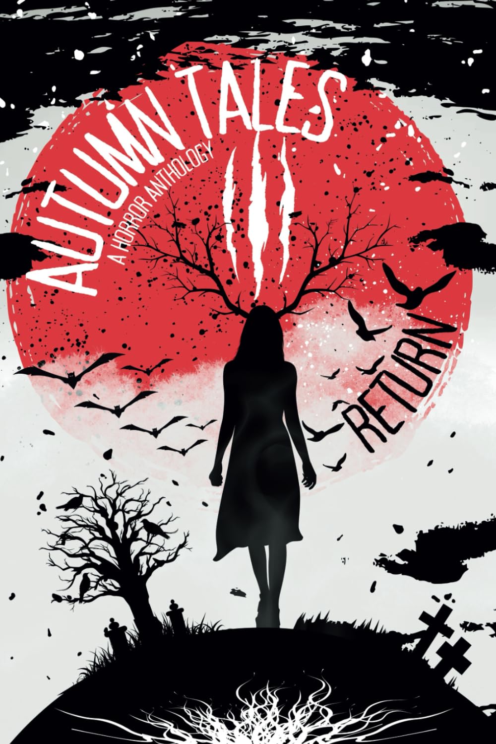 Autumn Tales III: Return (Autumn Tales: A Horror Anthology)