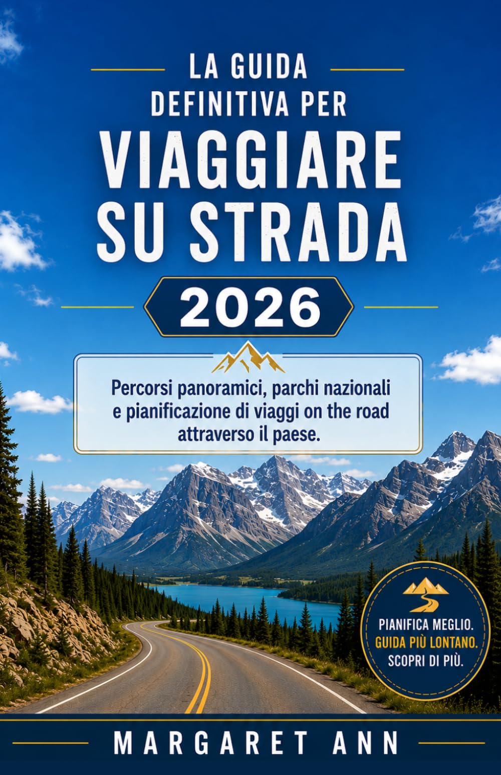La guida definitiva per viaggiare su strada nel 2026: Percorsi panoramici, parchi nazionali e pianificazione di viaggi on the road attraverso il paese.