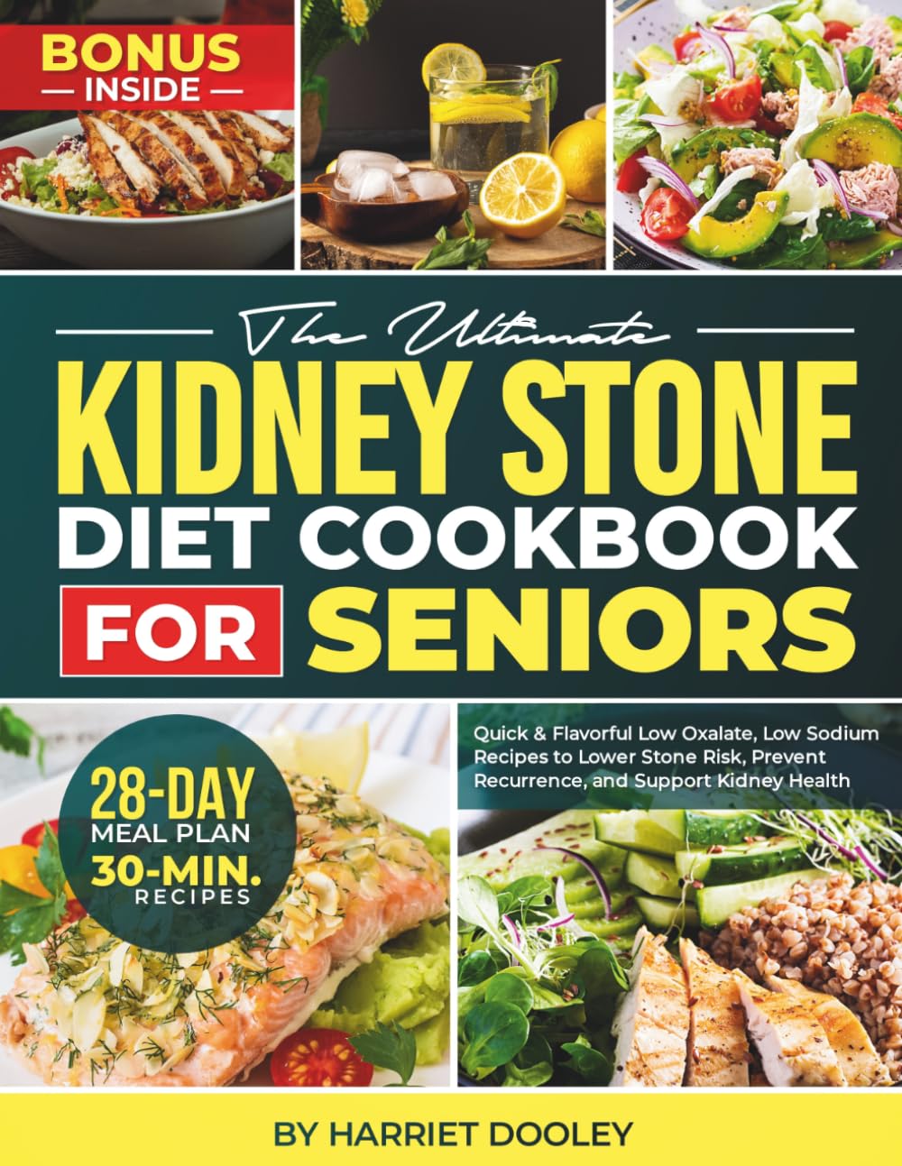 THE ULTIMATE KIDNEY STONE DIET COOKBOOK FOR SENIORS: Quick & Flavorful Low Oxalate, Low Sodium Recipes to Lower Stone Risk, Prevent Recurrence, and Support Kidney Health | With a 28-Day Meal Plan
