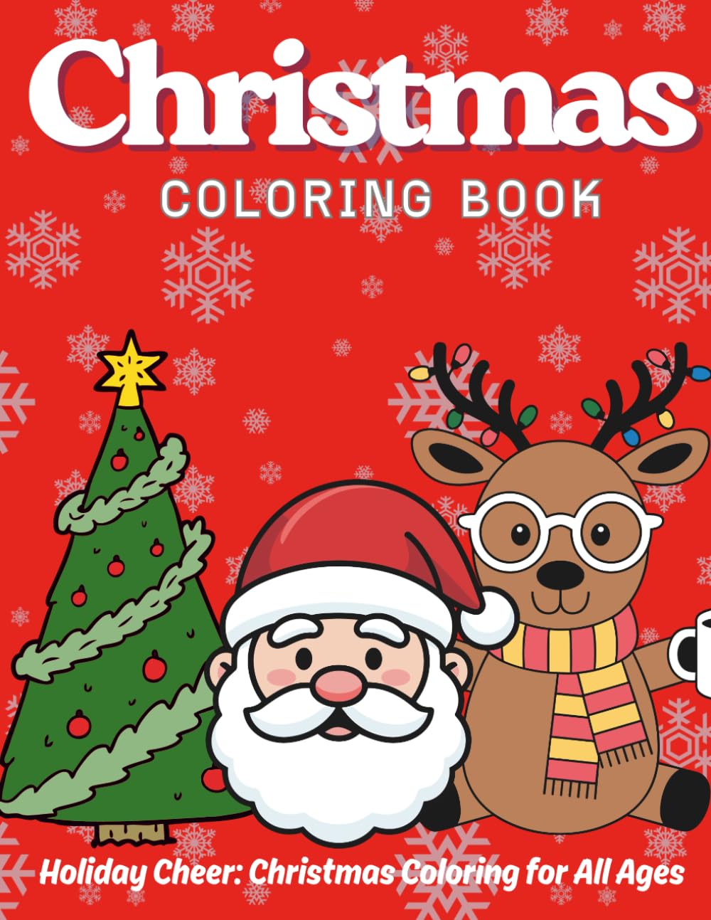 Christmas coloring book: Holiday Cheer: Christmas Coloring for All Ages