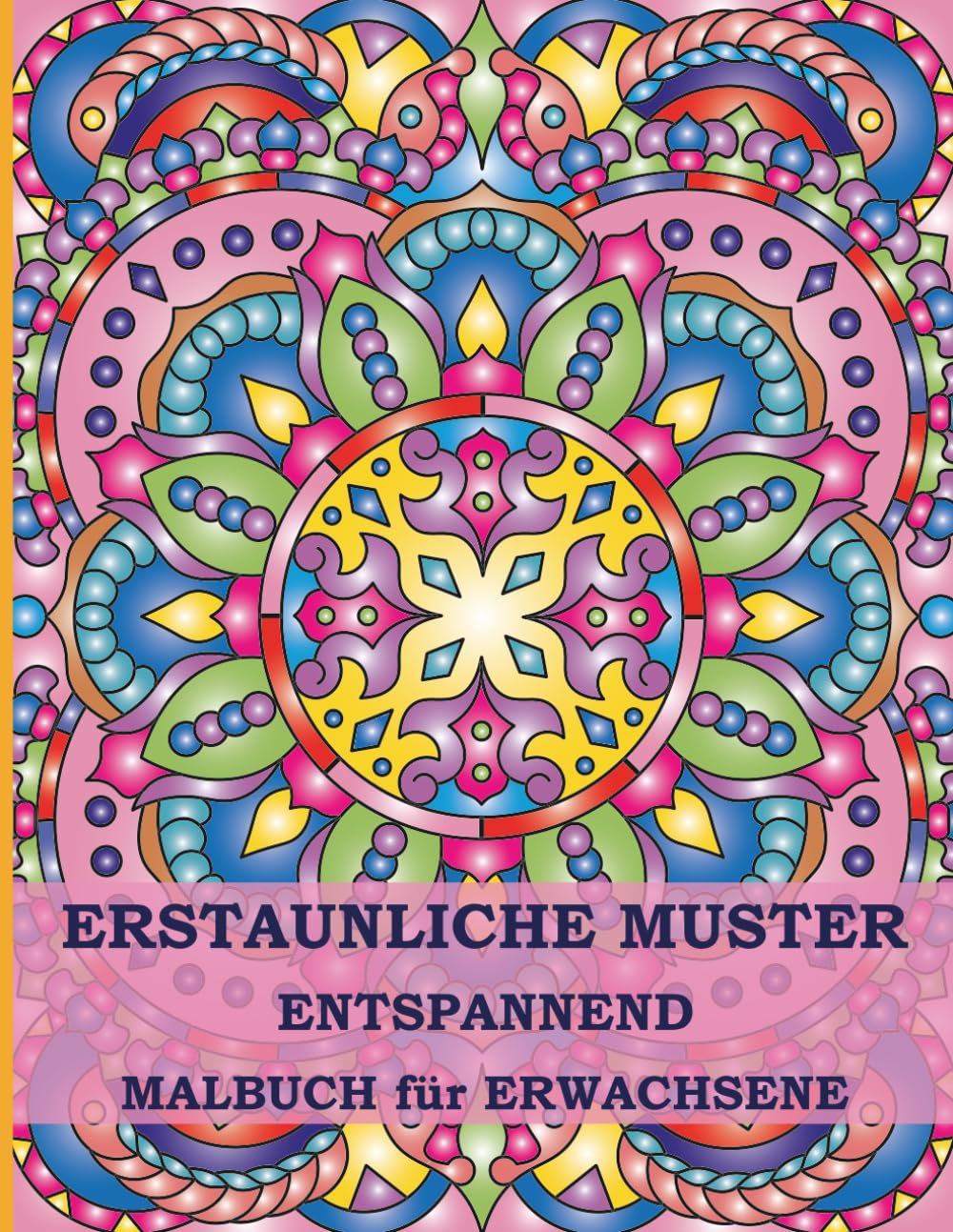 Erstaunliche Muster Entspannendes Malbuch für Erwachsene: 50 Originale Mandala-Muster zur Stressreduktion (Wunderschöne Muster Entspannendes Malbuch für Erwachsene)