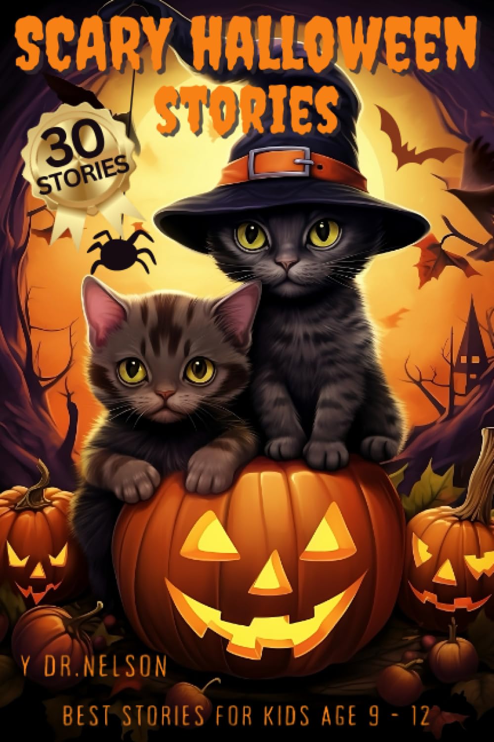 Halloween Stories For Kids: 30 Horror and Amazing Stories, Spooky Ghost Tales, for Sharing Around a Campfire.