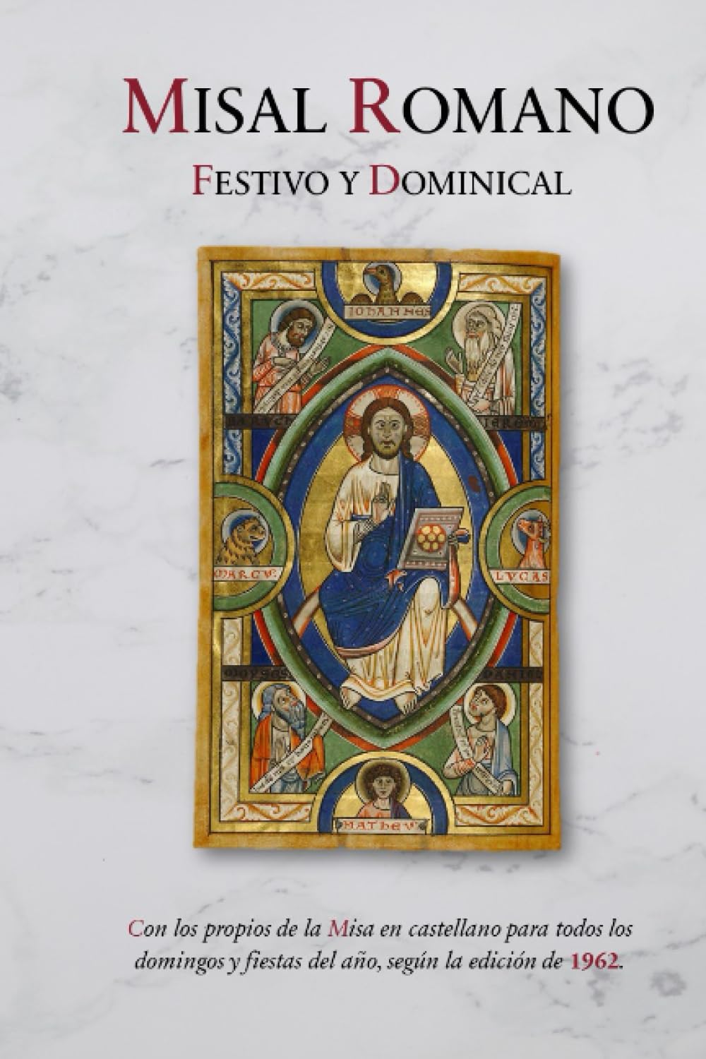 Misal Romano Festivo: Con los propios de la Misa en castellano para todos los Domingos y fiestas (Spanish Edition)