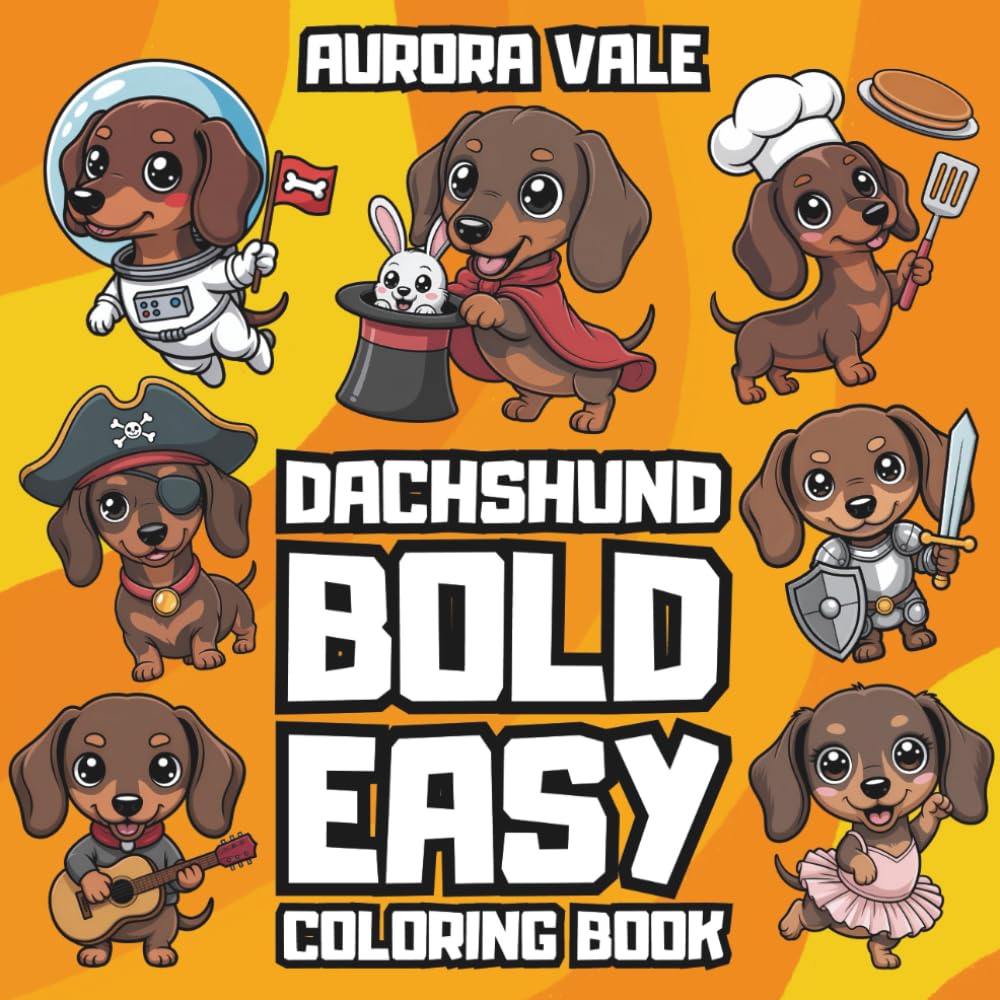Cute Dachshund Coloring Book: Easy and Bold Pages for Kids and Adults | Simple, Stress-Relief and Fun Dachshund Dog Designs
