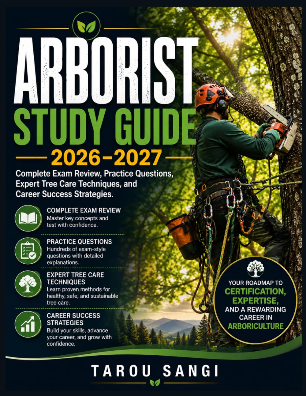Arborist Study Guide 2026–2027: Complete Exam Review, Practice Questions, and Professional Tree Care Techniques