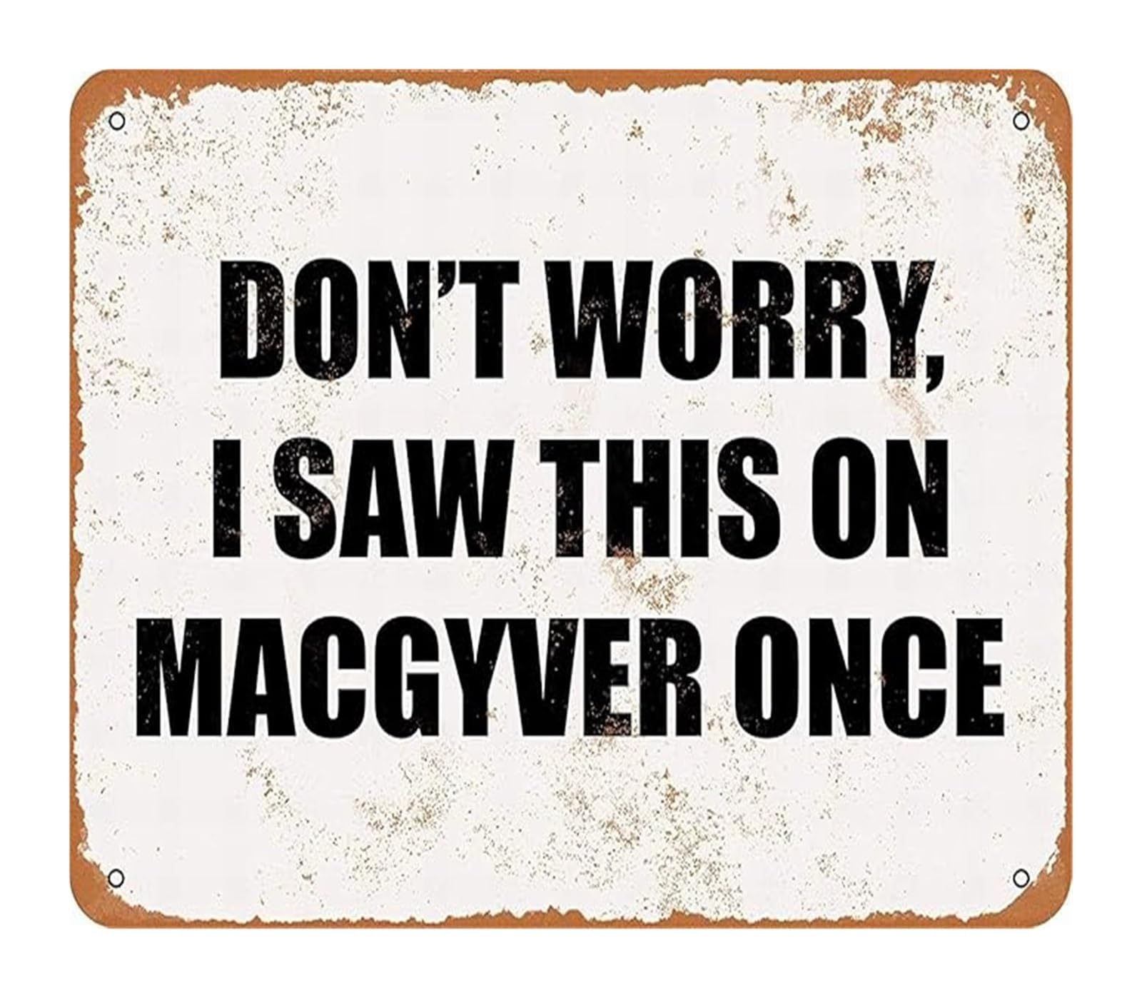 PKNVKZIDK Retro Humor Metal Tin Sign Dont Worry I Saw This On TV Once for Garage or Workshop Decor 8 X 12 in