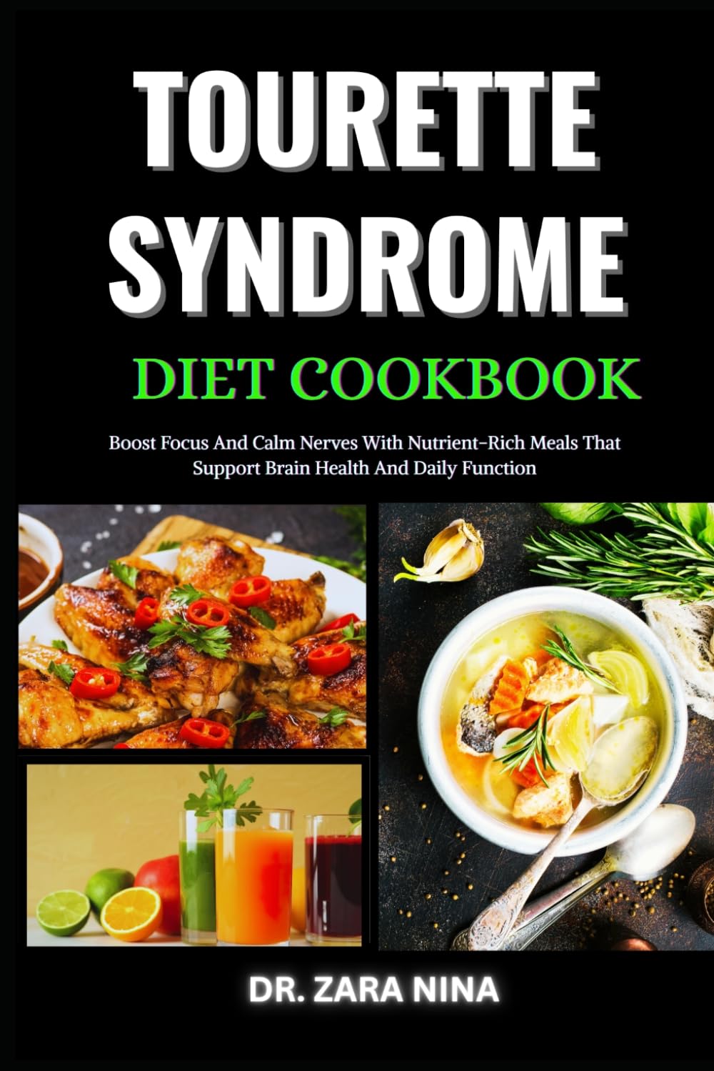 Tourette Syndrome Diet Cookbook: Boost Focus And Calm Nerves With Nutrient-Rich Meals That Support Brain Health And Daily Function