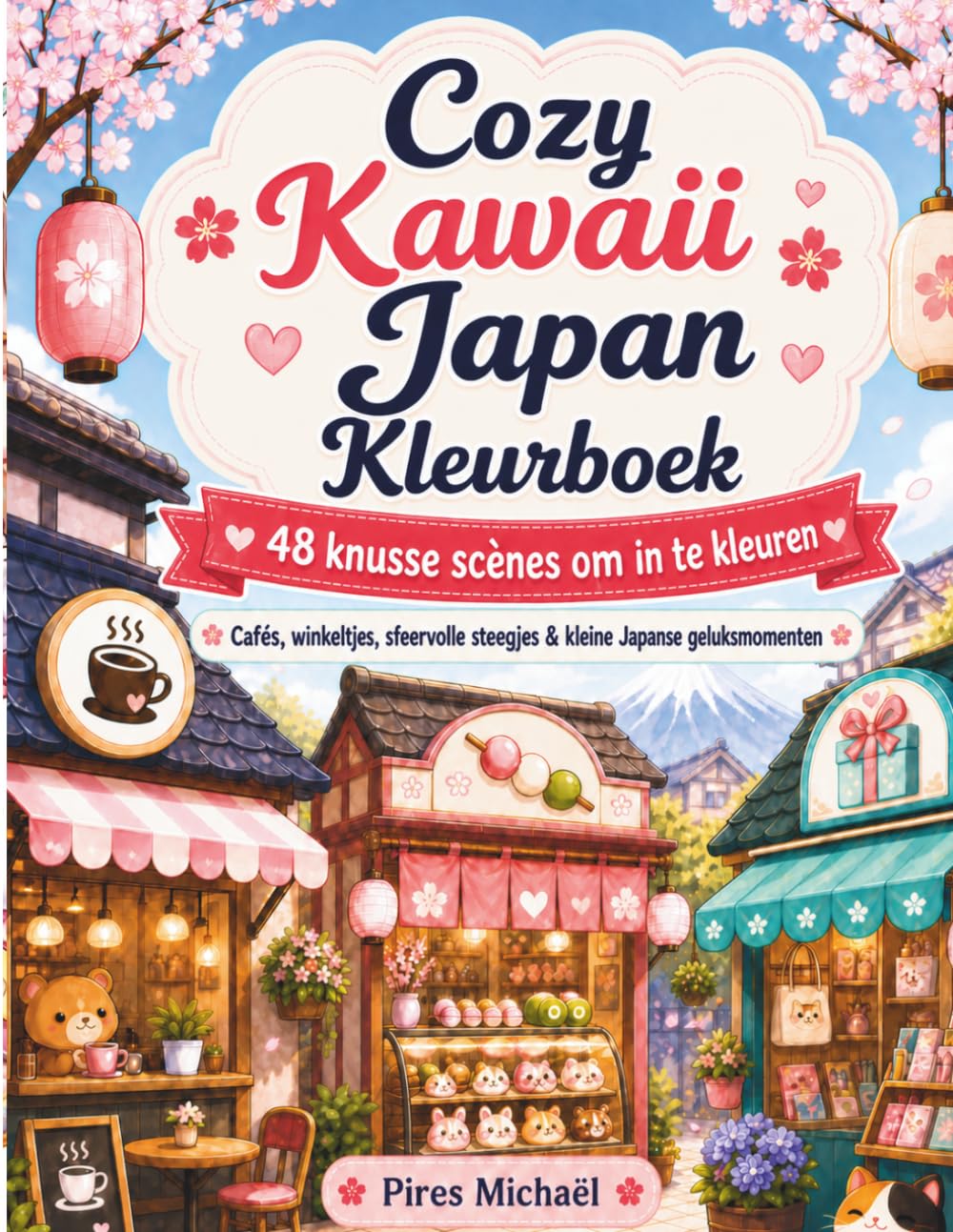 Cozy Kawaii Japan Kleurboek: 48 knusse scènes om in te kleuren, Cafés, winkeltjes, sfeervolle steegjes & kleine Japanse geluksmomenten