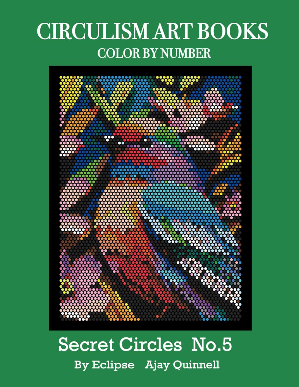 Secret Circles No.5 - Color By Number Circulism Book : Superior paper edition