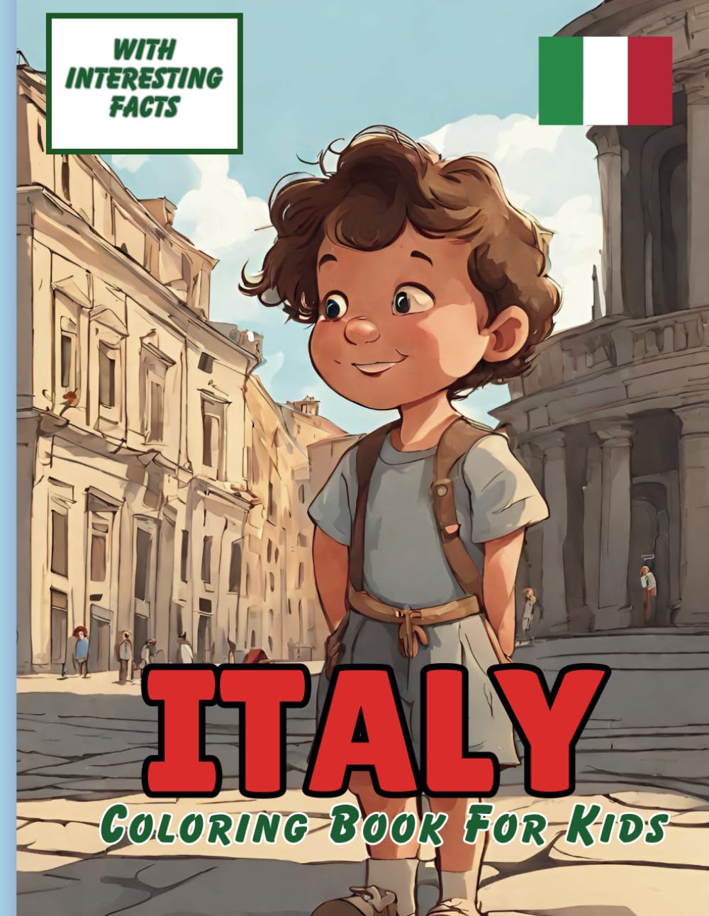 Italy Coloring Book For Kids: With Interesting Facts