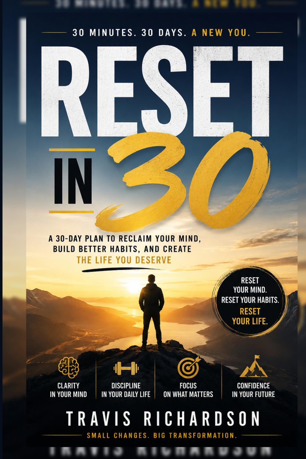 Reset in 30: A Practical Workbook for Better Habits, Clearer Priorities, and a Calmer Day